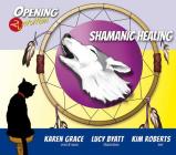 Shamanic Healing CD By Kim Roberts, Lucy Byatt (Illustrator), Karen Grace (By (composer)) Cover Image