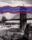 Crossing Brooklyn Ferry: A poem by Walt Whitman Cover Image
