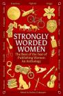 Strongly Worded Women: The Best of the Year of Publishing Women: An Anthology Cover Image