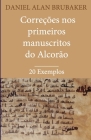 Correções nos Primeiros Manuscritos do Alcorão: 20 Exemplos By Cilvio Meireles (Translator), Daniel Alan Brubaker Cover Image