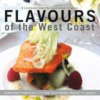 Flavours of the West Coast By Cedarwood Productions, Chef Steve Walker-Duncan and Guests (With) Cover Image