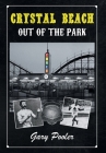 Crystal Beach: Out of the Park By Gary Pooler Cover Image
