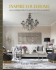 Inspire Your Home: Easy Affordable Ideas to Make Every Room Glamorous By Farah Merhi Cover Image