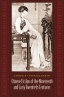 Chinese Fiction of the Nineteenth and Early Twentieth Centuries: Essays by Patrick Hanan (Masters of Chinese Studies #2) Cover Image