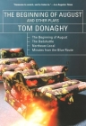 The Beginning of August and Other Plays: The Beginning of August, the Dadshuttle, Northeast Local, Minutes from the Blue Route By Tom Donaghy Cover Image