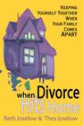 When Divorce Hits Home: Keeping Yourself Together When Your Family Comes Apart By Beth Baruch Joselow, Thea Joselow (Joint Author) Cover Image