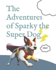 The Adventures of Sparky the Super Dog Cover Image