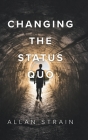 Changing The Status Quo By Allan Strain Cover Image