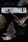 Nocturnalia: Nature in the Western Night By Charles Hood, José Gabriel Martínez-Fonseca Cover Image