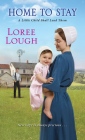Home to Stay (A Little Child Shall Lead Them #2) By Loree Lough Cover Image