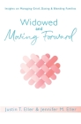 Widowed and Moving Forward: Insights on Managing Grief, Dating, and Blending Families Cover Image