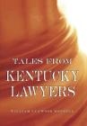 Tales from Kentucky Lawyers By William Lynwood Montell Cover Image