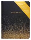 Shine Bright Productivity Journal By Chronicle Books Cover Image