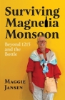 Surviving Magnelia Monsoon: Beyond 1215 and the Bottle Cover Image