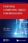 Essential Computing Skills for Biologists (Advances in Bioinformatics and Computational Biology #11) By Ziling Wang, Lishu Zhang Cover Image