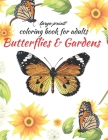 large print butterflies & gardens coloring book for adults: relaxing adult coloring book simple large picture and stress-relieving By Modern Art Cover Image