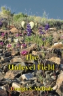 The Unlevel Field By Georgia S. McDade Cover Image