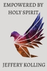 Empowered by Holy Spirit By Jeffery Kolling Cover Image