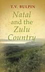 Natal and the Zulu Country Cover Image