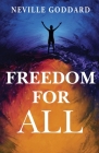 Freedom for All By Neville Goddard Cover Image