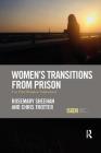 Women's Transitions from Prison: The Post-Release Experience By Rosemary Sheehan, Chris Trotter Cover Image