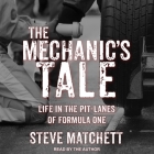 The Mechanic's Tale: Life in the Pit-Lanes of Formula One Cover Image