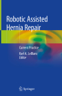Robotic Assisted Hernia Repair: Current Practice Cover Image