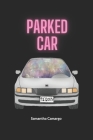 Parked Car By Samantha Camargo Cover Image