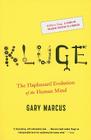 Kluge: The Haphazard Evolution of the Human Mind By Gary Marcus Cover Image