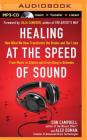Healing at the Speed of Sound: How What We Hear Transforms Our Brains and Our Lives Cover Image