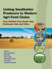 Linking Smallholder Producers to Modern Agri-Food Chains: Case Studies from South Asia, Southeast Asia and China By Vijay Paul Sharma (Editor), Bill Vorley (Editor), Jikun Huang (Editor) Cover Image