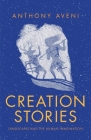Creation Stories: Landscapes and the Human Imagination By Anthony Aveni Cover Image