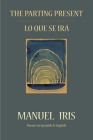 The Parting Present / Lo Que Se Irá By Manuel Iris Cover Image