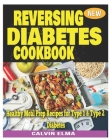 Reversing Diabetes Cookbook: Healthy Meal Prep Recipes for Type 1 & Type 2 Diabetes Cover Image