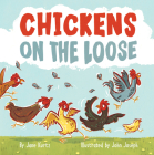 Chickens on the Loose By Jane Kurtz, John Joseph (Illustrator) Cover Image