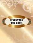 Inventory Log Book: Log Ledger, Inventory Management Control, Tracking Sheets, For Small Businesses, Shops and Office. Large Inventory Log By Jason Soft Cover Image