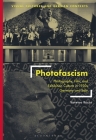 Photofascism: Photography, Film, and Exhibition Culture in 1930s Germany and Italy By Vanessa Rocco, Deborah Ascher Barnstone (Editor), Thomas O. Haakenson (Editor) Cover Image