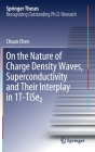 On the Nature of Charge Density Waves, Superconductivity and Their Interplay in 1t-Tise₂ (Springer Theses) Cover Image