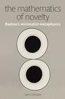 The Mathematics of Novelty: Badiou's Minimalist Metaphysics (Anamnesis) By Sam Gillespie Cover Image