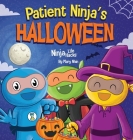 Patient Ninja's Halloween: A Rhyming Children's Book About Halloween By Mary Nhin Cover Image