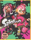 Splatoon 2: Coloring Book for Kids and Adults with Fun, Easy, and Relaxing Cover Image