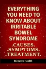 Everything you need to know about Irritable Bowel Syndrome: Causes, Symptoms, Treatment By Bizmove Health Cover Image