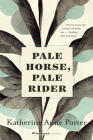 Pale Horse, Pale Rider: Three Short Novels By Katherine Anne Porter Cover Image
