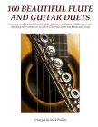 100 Beautiful Flute and Guitar Duets By Mark Phillips Cover Image
