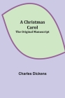 A Christmas Carol; The original manuscript Cover Image