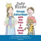 Soupy Saturdays with the Pain and the Great One (Pain and the Great One Series) By Judy Blume, Kathleen McInerney (Read by), Judy Blume (Read by) Cover Image