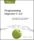 Programming Objective-C 2.0: An Introduction to the Language of the iPhone and Mac OS X By Robert Clair Cover Image