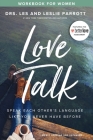 Love Talk Workbook for Women: Speak Each Other's Language Like You Never Have Before By Les Parrott, Leslie Parrott Cover Image