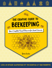 The Graphic Guide to Beekeeping: Your Complete Visual Resource for Sweet Success Cover Image