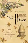 The Hive: The Story of the Honeybee and Us Cover Image